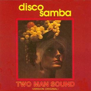 Two Man Sound - Disco Samba